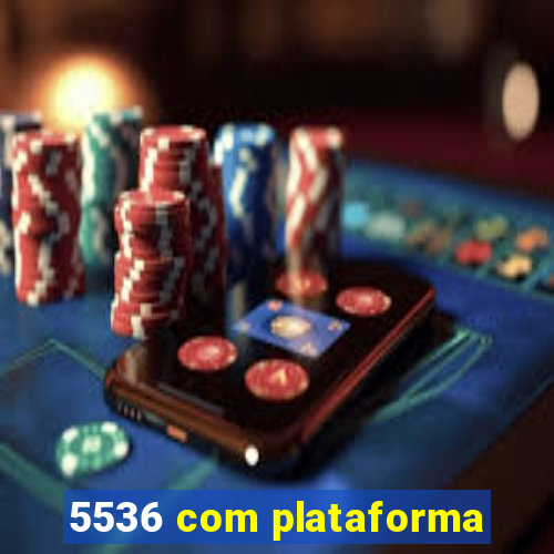 5536 com plataforma